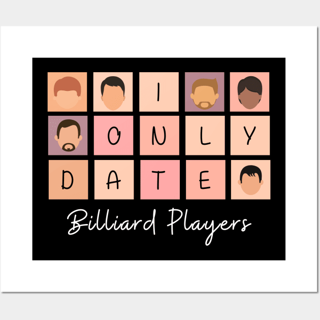 I Only Date Billiard Players Wall Art by blimpiedesigns